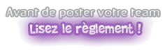 Avant de poster votre équipe, lisez le règlement